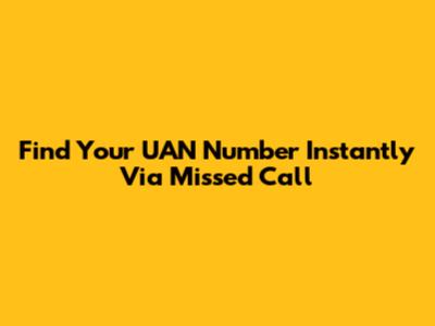 Find Your UAN Number Instantly Via Missed Call