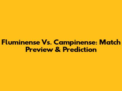 Fluminense Vs. Campinense: Match Preview & Prediction