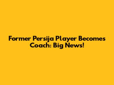 Former Persija Player Becomes Coach: Big News!
