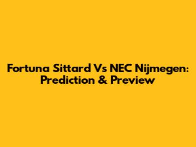 Fortuna Sittard Vs NEC Nijmegen: Prediction & Preview