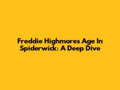 Freddie Highmore's Age In Spiderwick: A Deep Dive