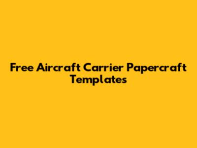 Free Aircraft Carrier Papercraft Templates