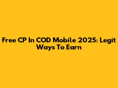Free CP In COD Mobile 2025: Legit Ways To Earn