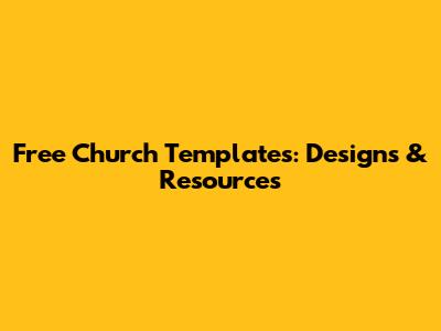 Free Church Templates: Designs & Resources