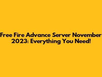 Free Fire Advance Server November 2023: Everything You Need!