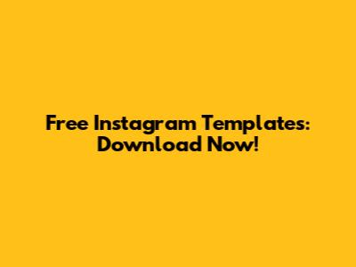 Free Instagram Templates: Download Now!