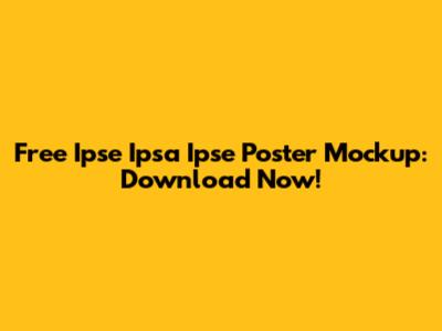 Free Ipse Ipsa Ipse Poster Mockup: Download Now!
