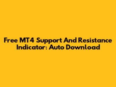 Free MT4 Support And Resistance Indicator: Auto Download