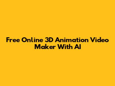 Free Online 3D Animation Video Maker With AI