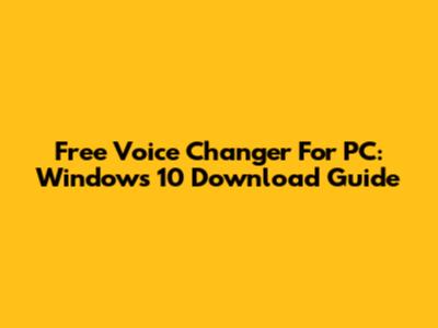 Free Voice Changer For PC: Windows 10 Download Guide