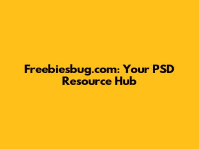 Freebiesbug.com: Your PSD Resource Hub