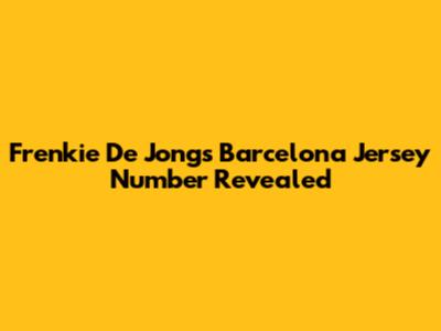 Frenkie De Jong's Barcelona Jersey Number Revealed