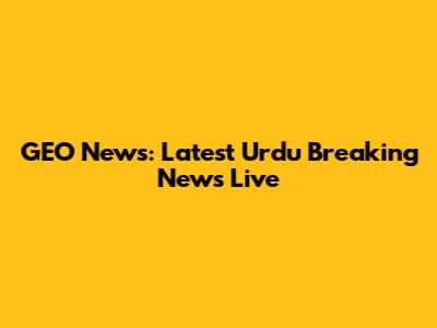 GEO News: Latest Urdu Breaking News Live
