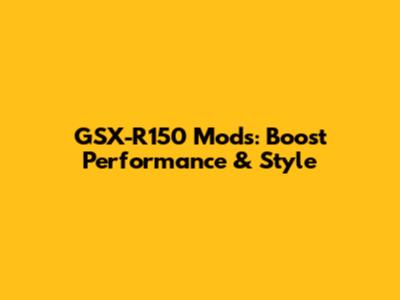 GSX-R150 Mods: Boost Performance & Style