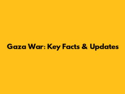 Gaza War: Key Facts & Updates
