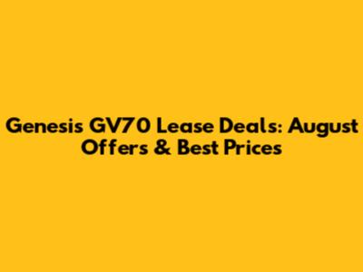 Genesis GV70 Lease Deals: August Offers & Best Prices