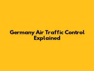 Germany Air Traffic Control Explained
