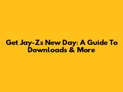 Get Jay-Z's 'New Day': A Guide To Downloads & More