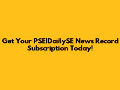 Get Your PSEIDailySE News Record Subscription Today!