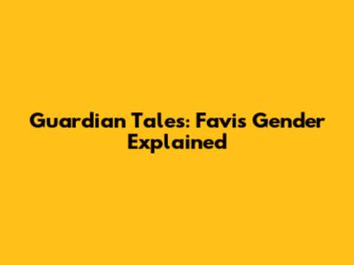 Guardian Tales: Favi's Gender Explained