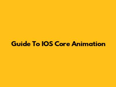 Guide To IOS Core Animation