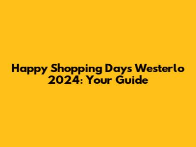 Happy Shopping Days Westerlo 2024: Your Guide