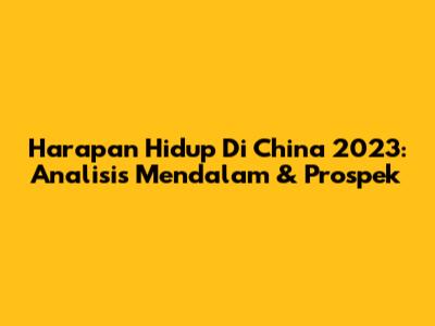Harapan Hidup Di China 2023: Analisis Mendalam & Prospek