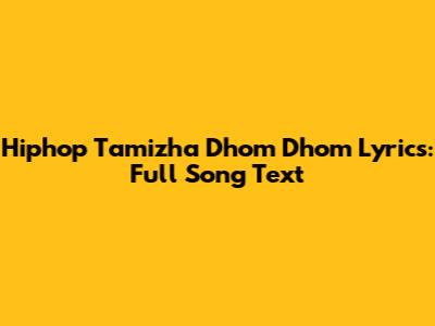 Hiphop Tamizha Dhom Dhom Lyrics: Full Song Text