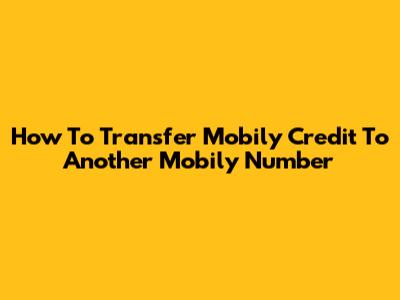 How To Transfer Mobily Credit To Another Mobily Number