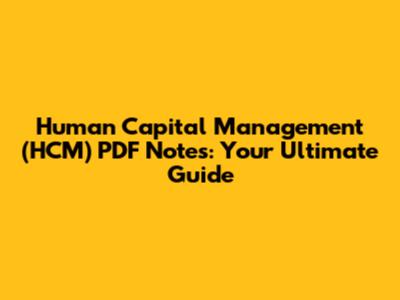Human Capital Management (HCM) PDF Notes: Your Ultimate Guide