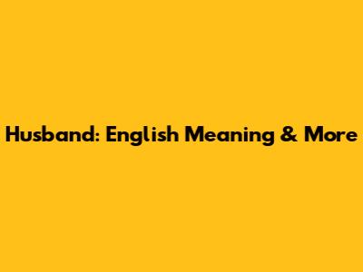 Husband: English Meaning & More