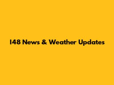 I48 News & Weather Updates