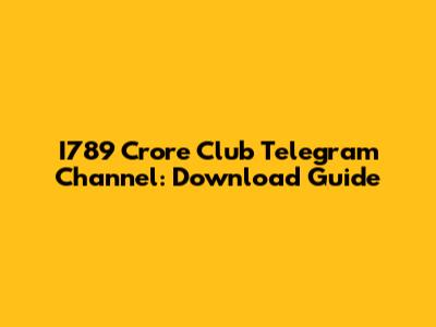 I789 Crore Club Telegram Channel: Download Guide