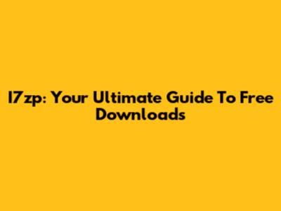 I7zp: Your Ultimate Guide To Free Downloads