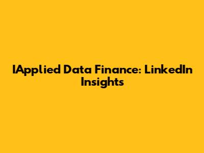 IApplied Data Finance: LinkedIn Insights