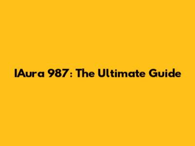 IAura 987: The Ultimate Guide
