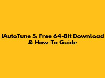 IAutoTune 5: Free 64-Bit Download & How-To Guide