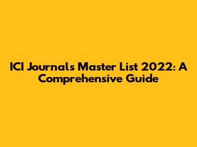 ICI Journals Master List 2022: A Comprehensive Guide