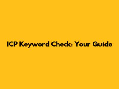 ICP Keyword Check: Your Guide