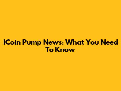 ICoin Pump News: What You Need To Know