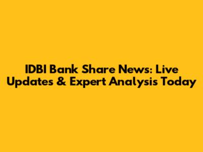 IDBI Bank Share News: Live Updates & Expert Analysis Today