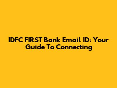 IDFC FIRST Bank Email ID: Your Guide To Connecting