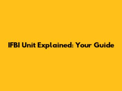 IFBI Unit Explained: Your Guide