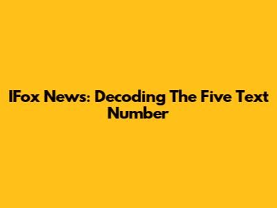 IFox News: Decoding 'The Five' Text Number