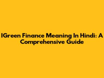 IGreen Finance Meaning In Hindi: A Comprehensive Guide