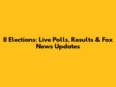 II Elections: Live Polls, Results & Fox News Updates