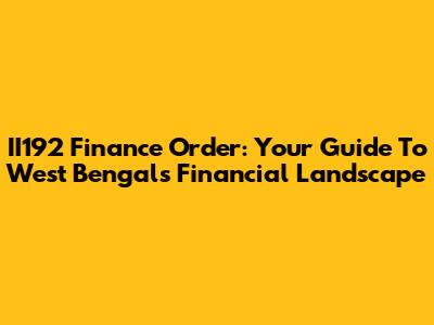 II192 Finance Order: Your Guide To West Bengal's Financial Landscape