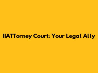 IIATTorney Court: Your Legal Ally