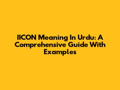 IICON Meaning In Urdu: A Comprehensive Guide With Examples
