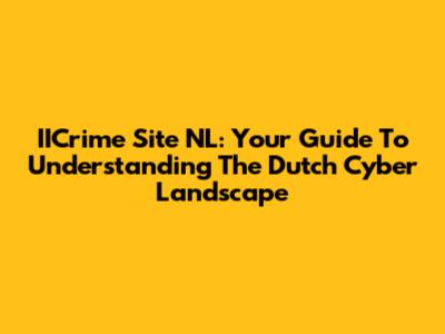 IICrime Site NL: Your Guide To Understanding The Dutch Cyber Landscape